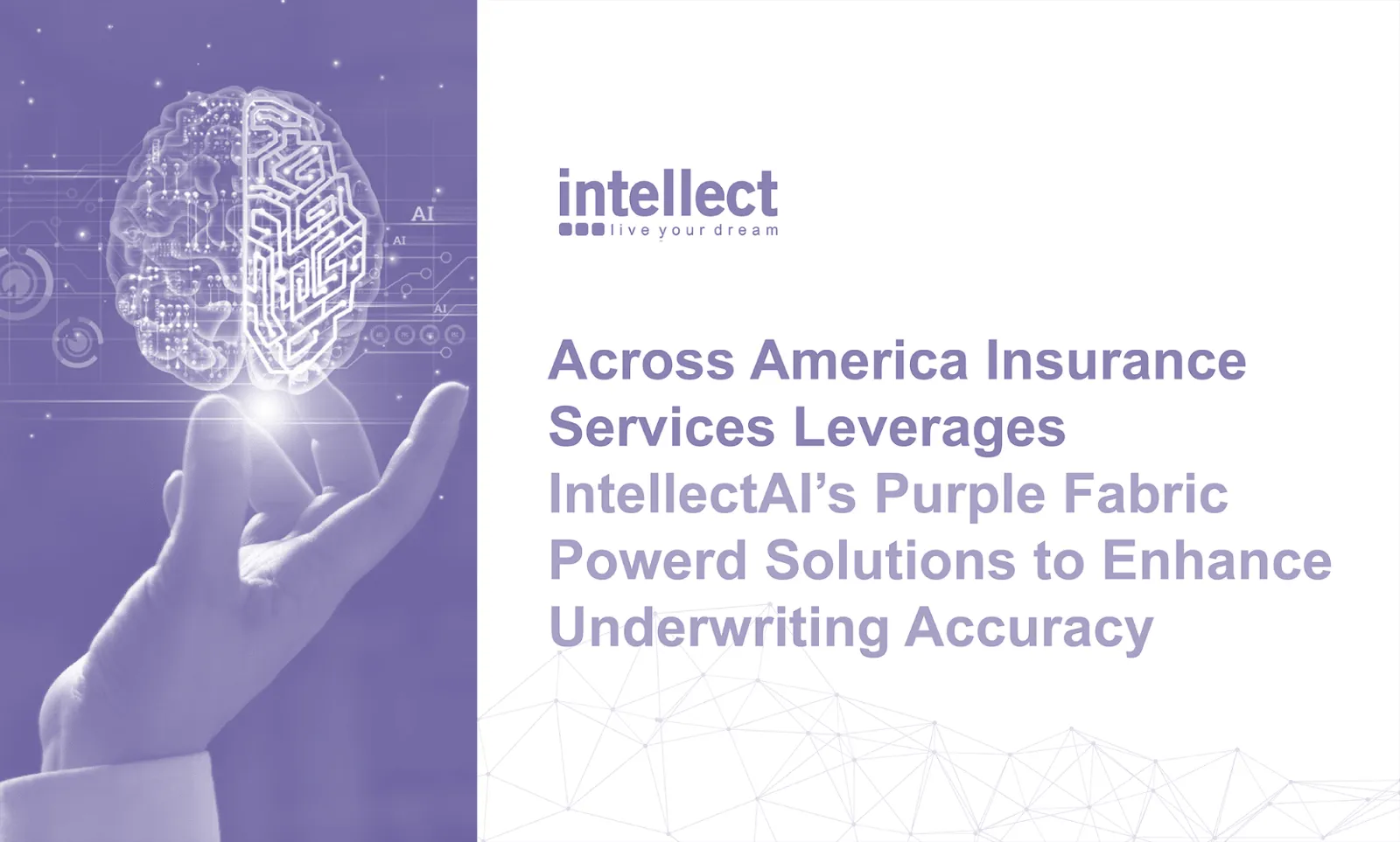 Across America Insurance Services Leverages IntellectAI’s Purple Fabric Powered Solutions to Enhance Underwriting accuracy